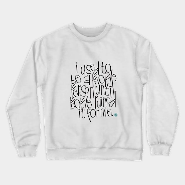 People Person Crewneck Sweatshirt by Madebykale